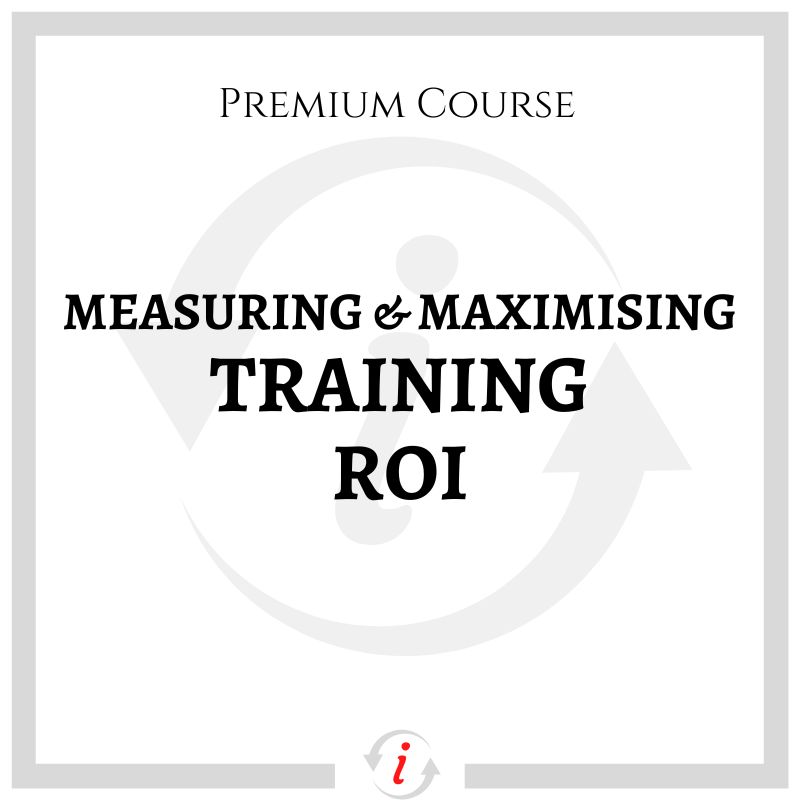 Measuring & Maximising Training ROI Training